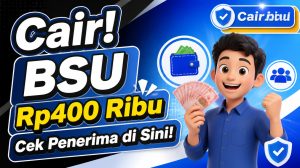 Cair! BSU Rp400 Ribu, Cek Penerima di Sini!