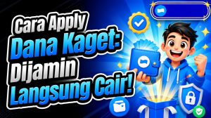 Cara Apply Dana Kaget: Dijamin Langsung Cair!