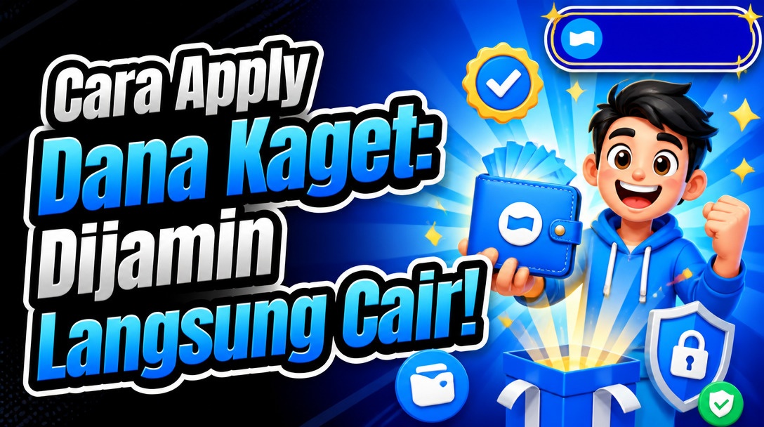 Cara Apply Dana Kaget: Dijamin Langsung Cair!