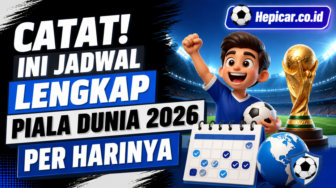 CATAT! Ini Jadwal Lengkap Piala Dunia 2026 Per Harinya