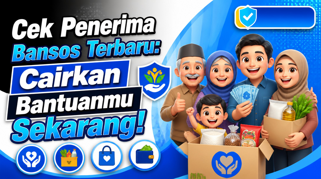 Cek Penerima Bansos Terbaru: Cairkan Bantuanmu Sekarang!