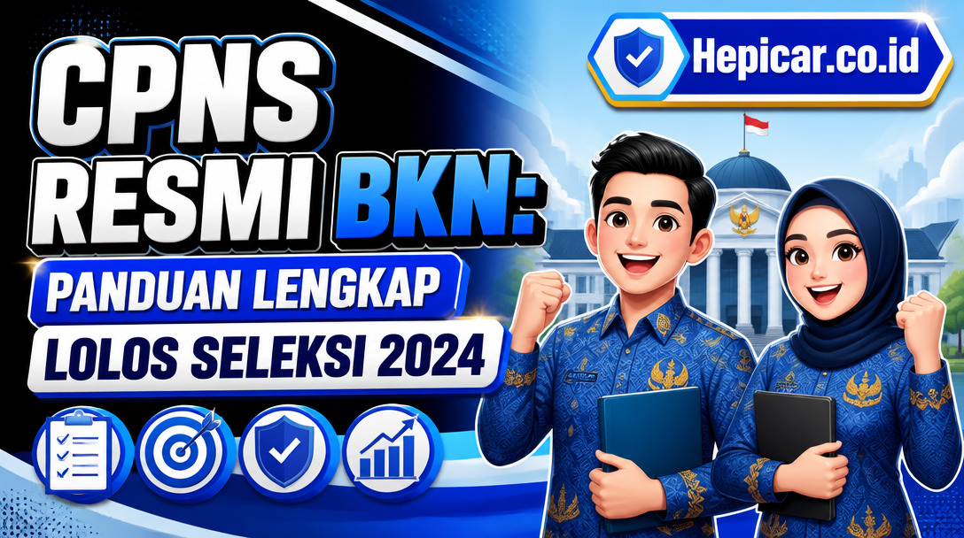 CPNS Resmi BKN: Panduan Lengkap Lolos Seleksi 2024
