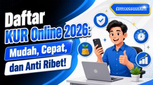 Daftar KUR Online 2026: Mudah, Cepat, dan Anti Ribet!