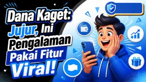 Dana Kaget: Jujur, Ini Pengalaman Pakai Fitur Viral!