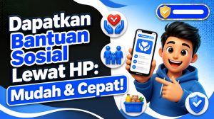 Dapatkan Bantuan Sosial Lewat HP: Mudah & Cepat!