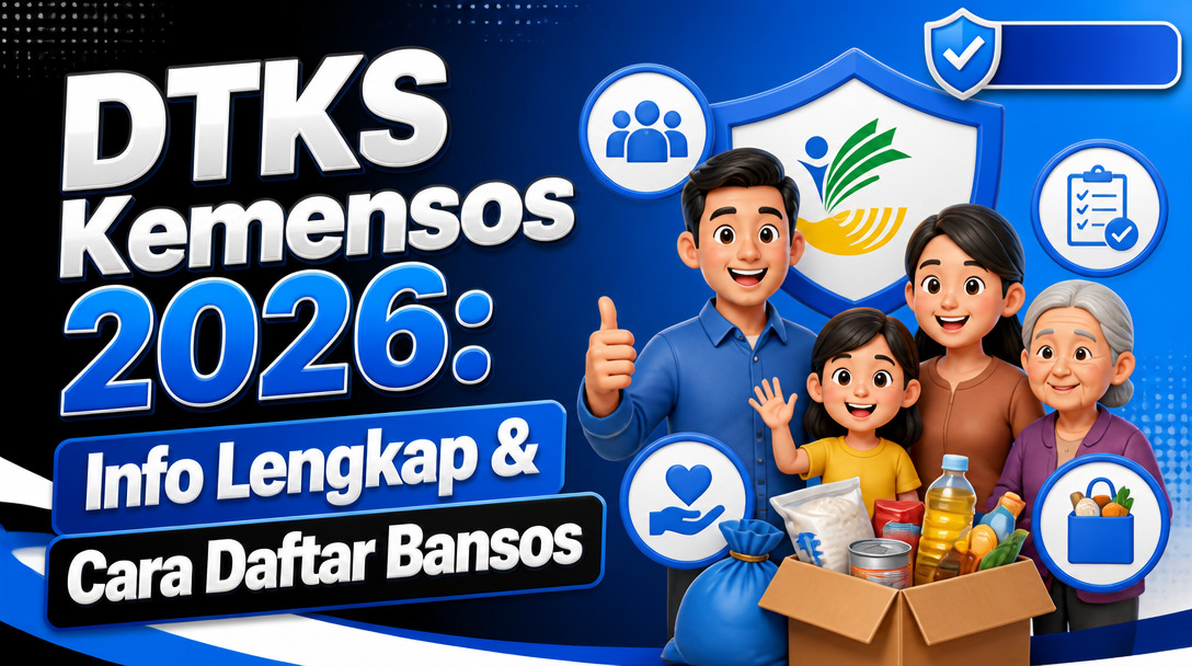 DTKS Kemensos 2026: Info Lengkap & Cara Daftar Bansos