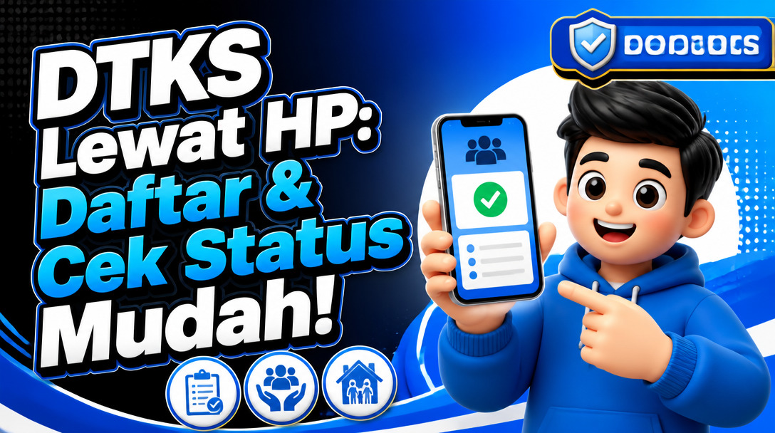DTKS Lewat HP: Daftar & Cek Status Mudah!