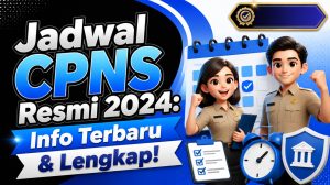 Jadwal CPNS Resmi 2024: Info Terbaru & Lengkap!