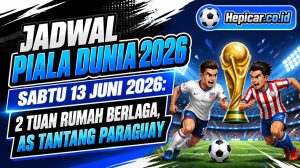 Jadwal Piala Dunia 2026 Sabtu 13 Juni 2026: 2 Tuan Rumah Berlaga, AS Tantang Paraguay