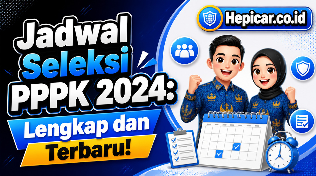 Jadwal Seleksi PPPK 2024: Lengkap dan Terbaru!