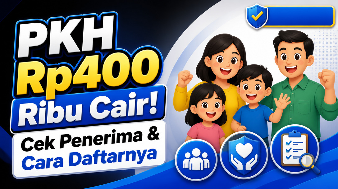 PKH Rp400 Ribu Cair! Cek Penerima & Cara Daftarnya