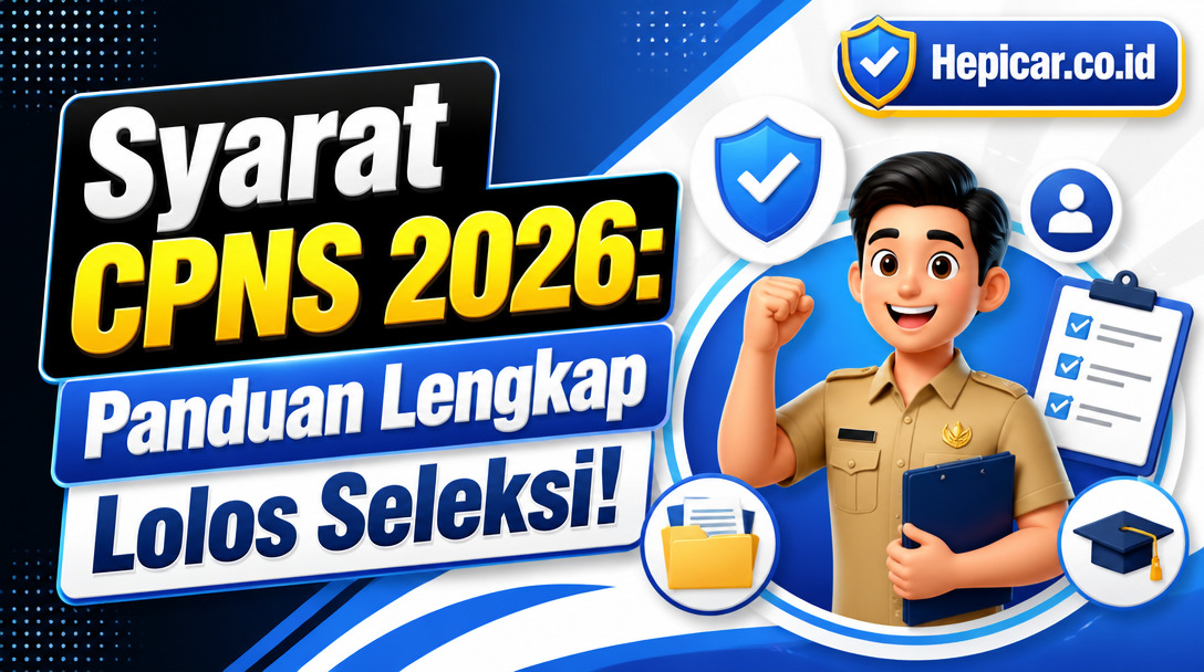 Syarat CPNS 2026: Panduan Lengkap Lolos Seleksi!