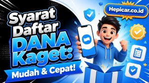 Syarat Daftar DANA Kaget: Mudah & Cepat!
