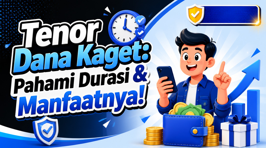 Tenor Dana Kaget: Pahami Durasi & Manfaatnya!