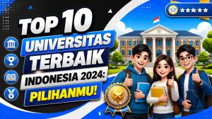 Top 10 Universitas Terbaik Indonesia 2024: Pilihanmu!