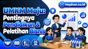 UMKM Maju: Pentingnya Pendidikan & Pelatihan Bisnis