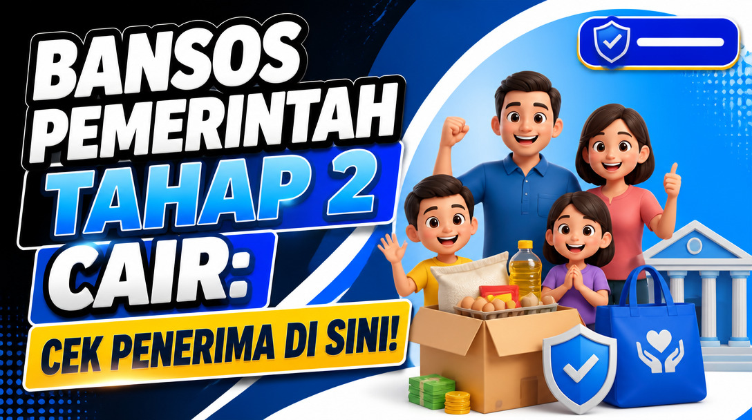 Bansos Pemerintah Tahap 2 Cair: Cek Penerima di Sini!