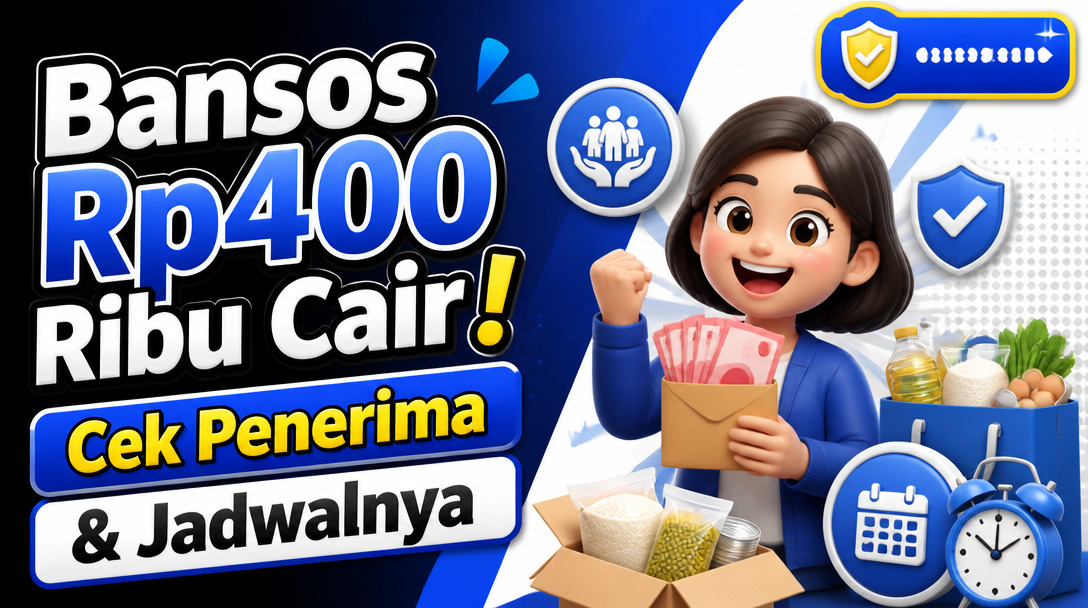 Bansos Rp400 Ribu Cair! Cek Penerima & Jadwalnya