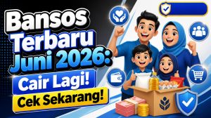 Bansos Terbaru Juni 2026: Cair Lagi! Cek Sekarang!